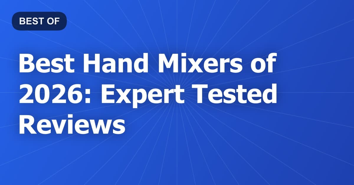 Best Hand Mixers of 2026: Expert Tested Reviews