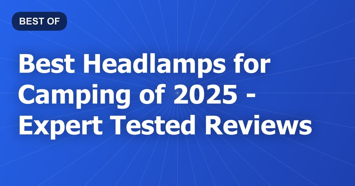 Best Headlamps for Camping of 2026 - Expert Tested Reviews