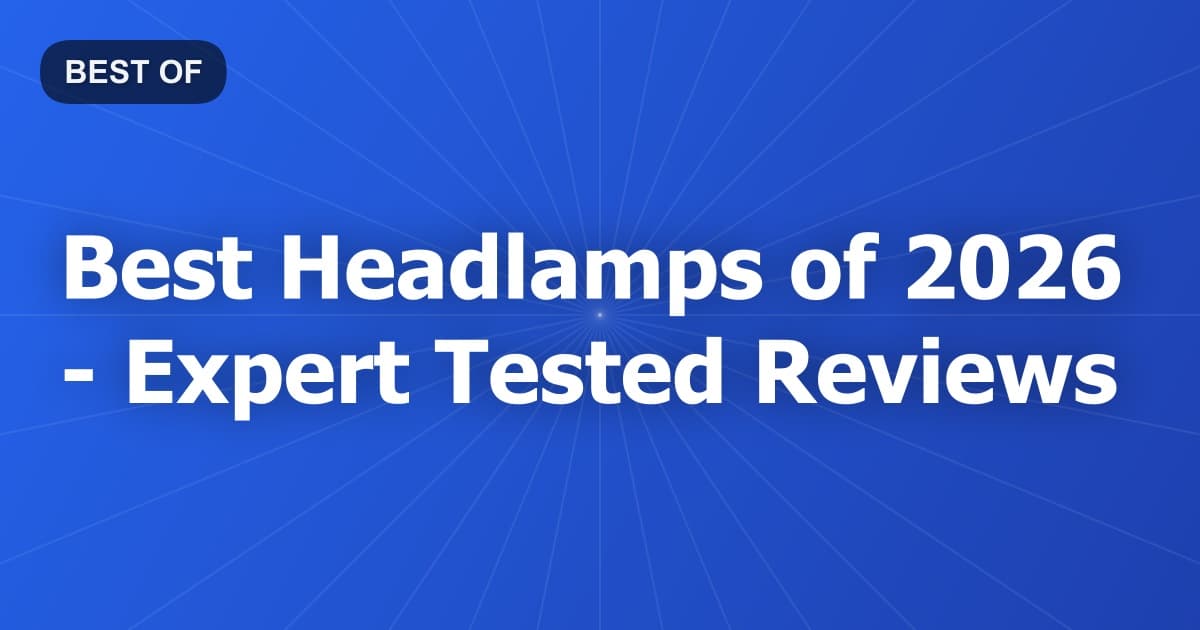 Best Headlamps of 2026 - Expert Tested Reviews