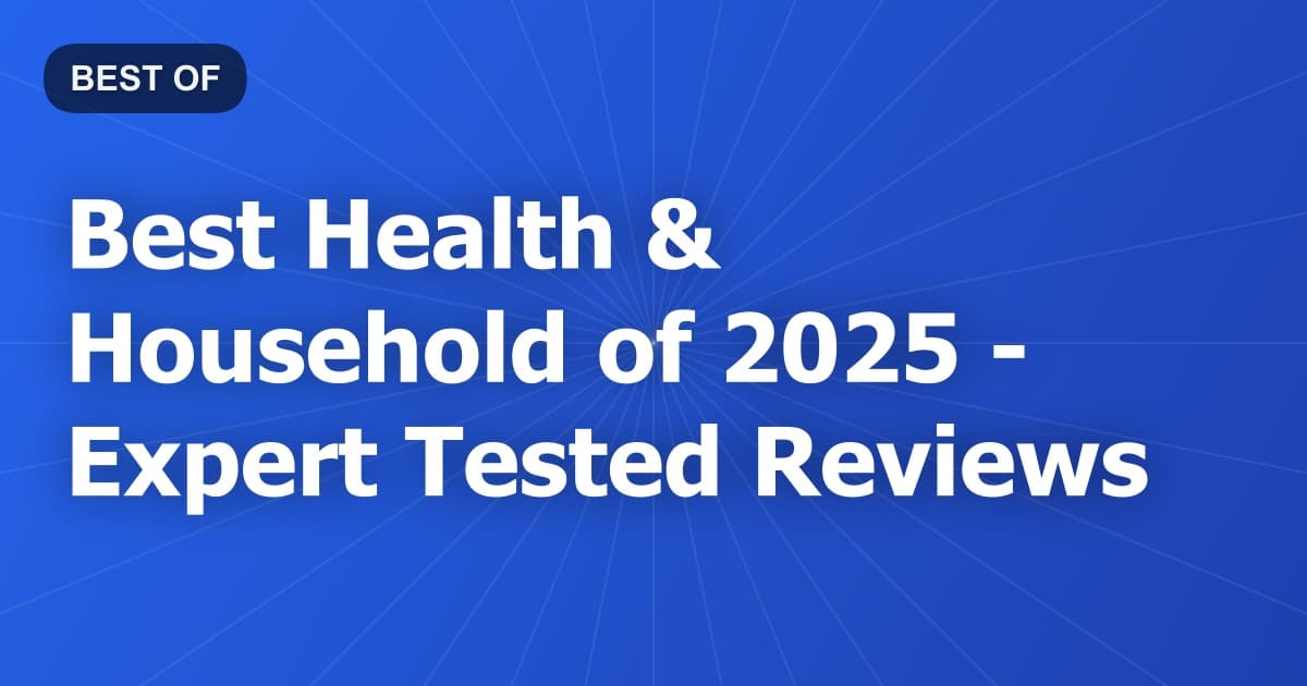 Best Health & Household of 2026 - Expert Tested Reviews
