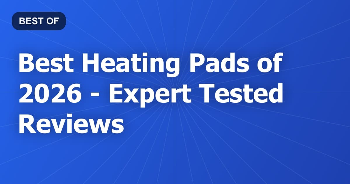 Best Heating Pads of 2026 - Expert Tested Reviews