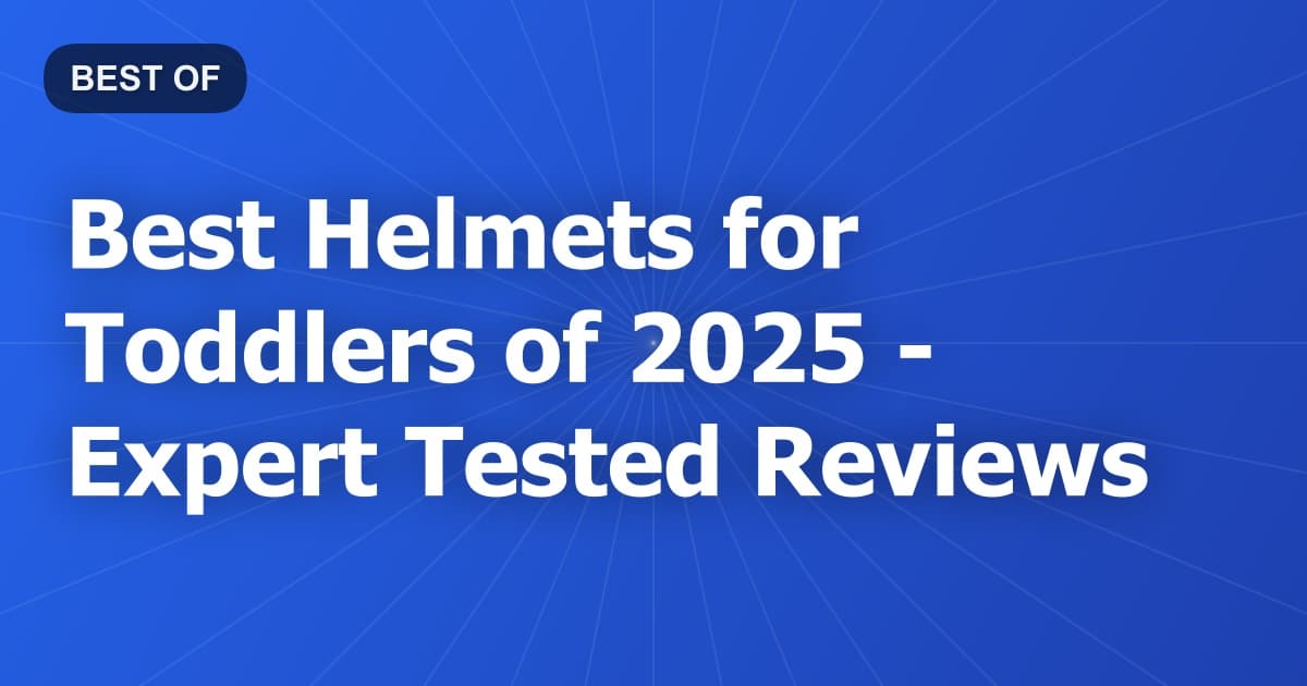 Best Helmets for Toddlers of 2026 - Expert Tested Reviews