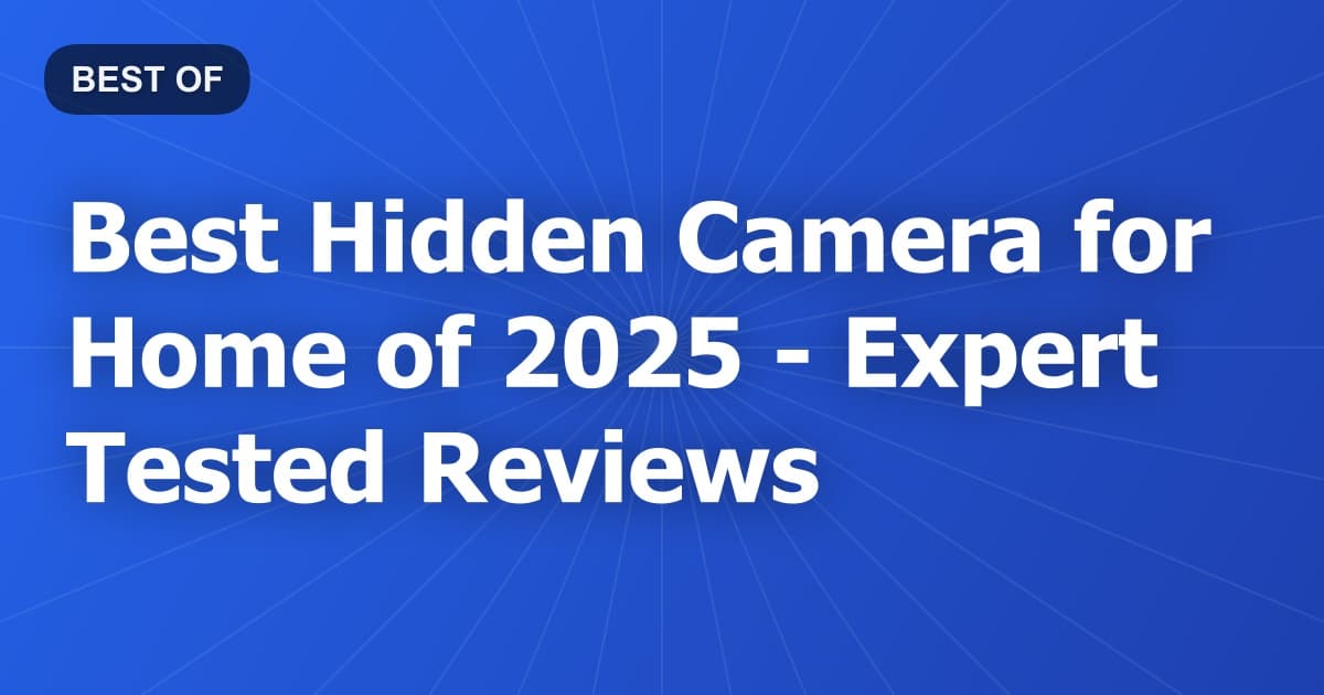 Best Hidden Camera for Home of 2026 - Expert Tested Reviews