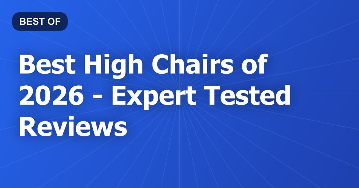 Best High Chairs of 2026 - Expert Tested Reviews
