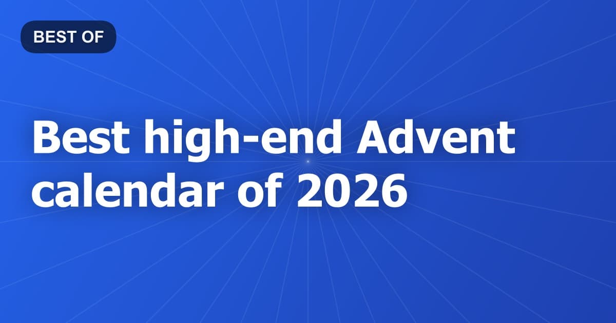 Best high-end Advent calendar of 2026
