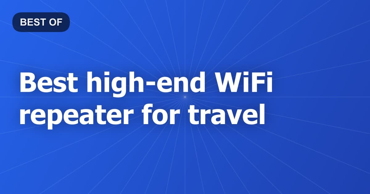 Best high-end WiFi repeater for travel
