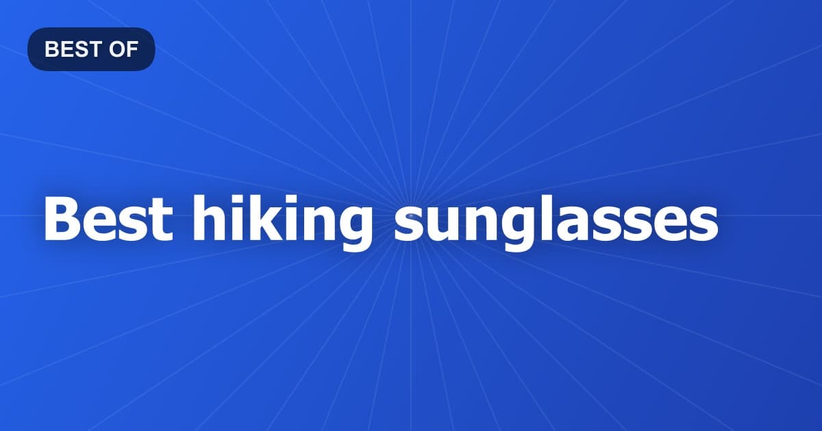 Best hiking sunglasses