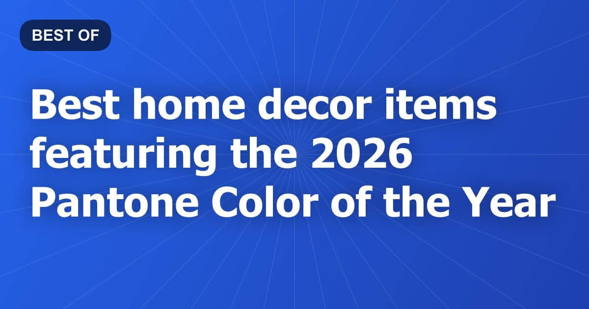 Best home decor items featuring the 2026 Pantone Color of the Year