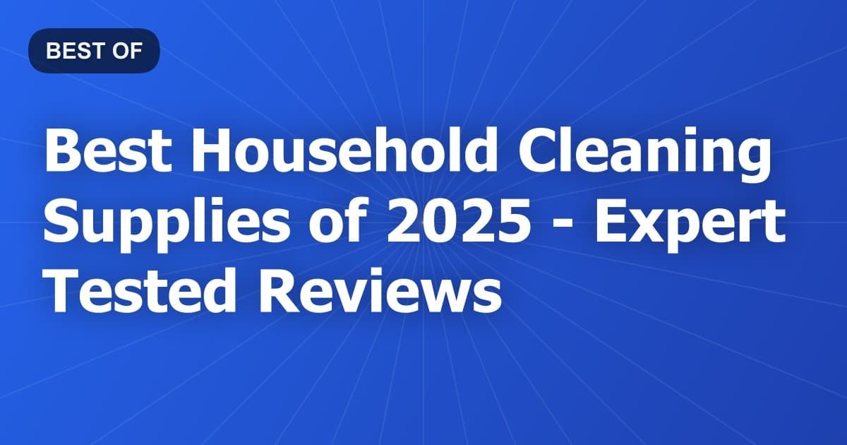 Best Household Cleaning Supplies of 2026 - Expert Tested Reviews