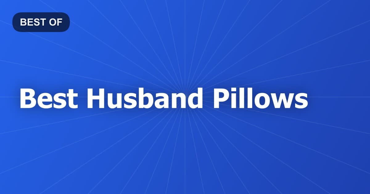 Best Husband Pillows