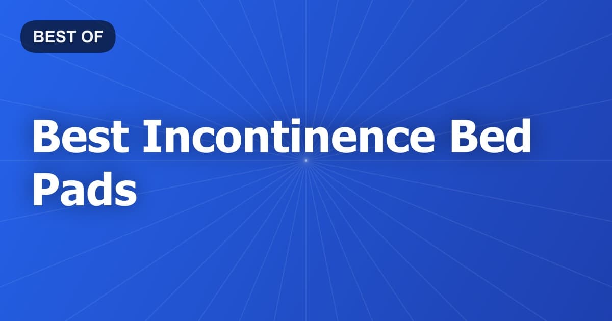 Best Incontinence Bed Pads