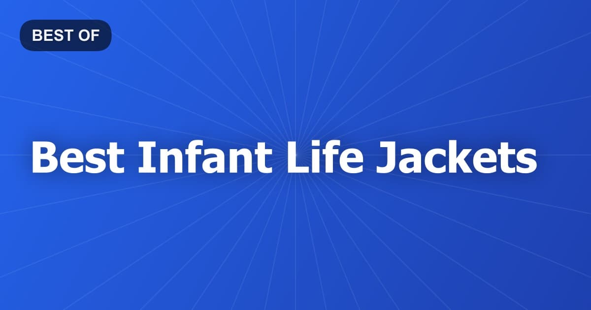 Best Infant Life Jackets