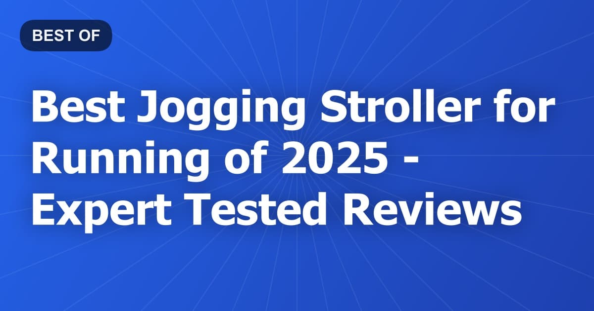 Best Jogging Stroller for Running of 2026 - Expert Tested Reviews