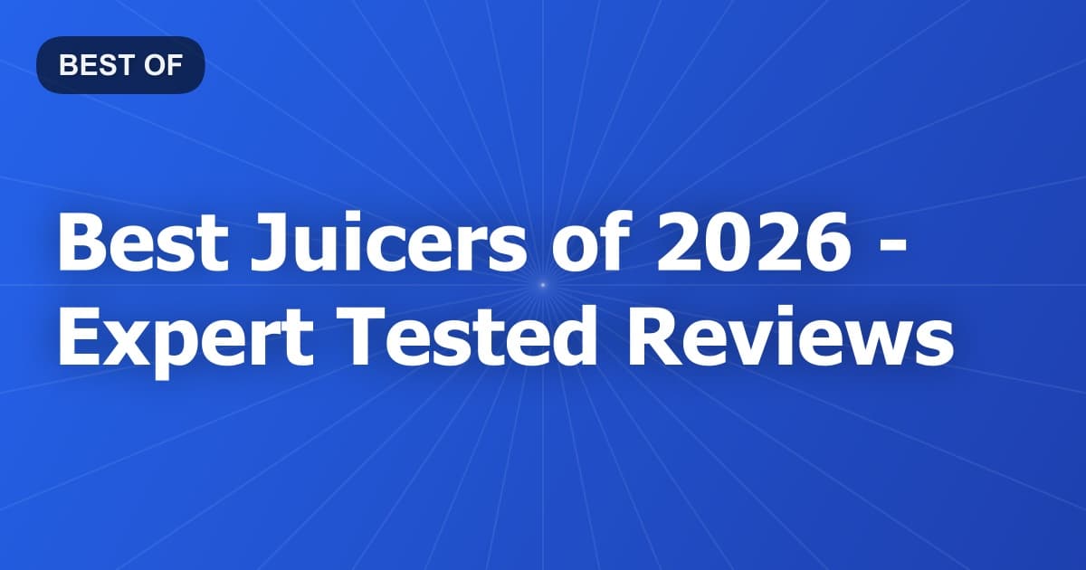 Best Juicers of 2026 - Expert Tested Reviews