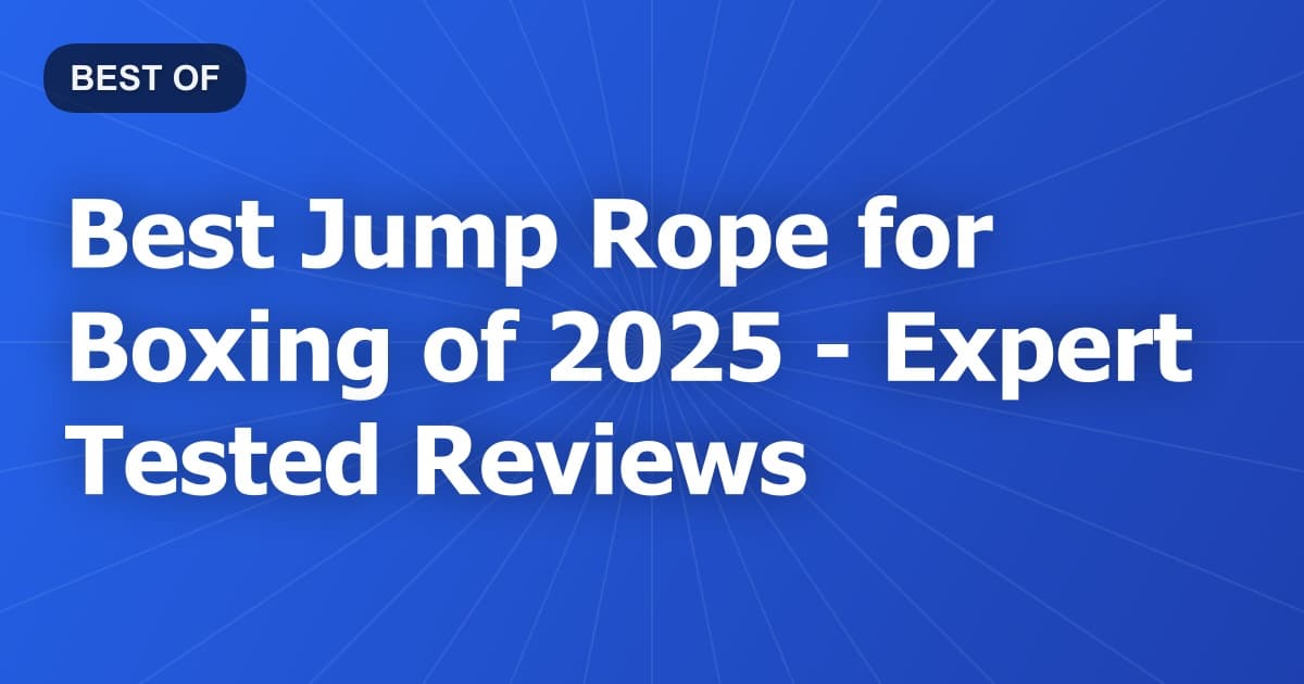 Best Jump Rope for Boxing of 2026 - Expert Tested Reviews