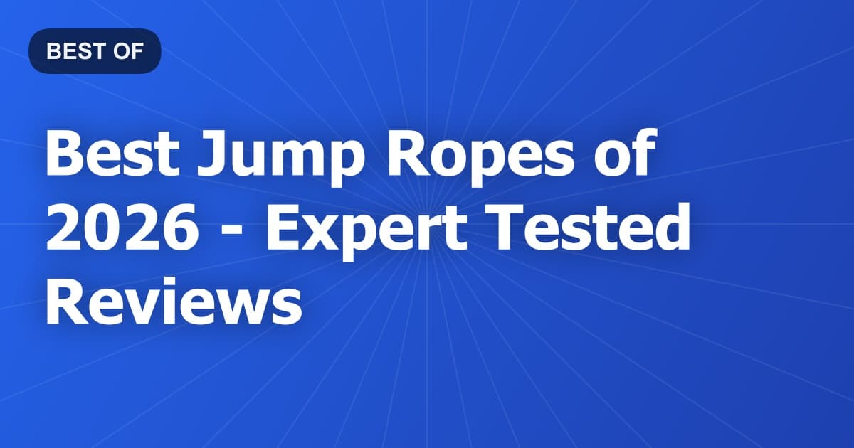 Best Jump Ropes of 2026 - Expert Tested Reviews