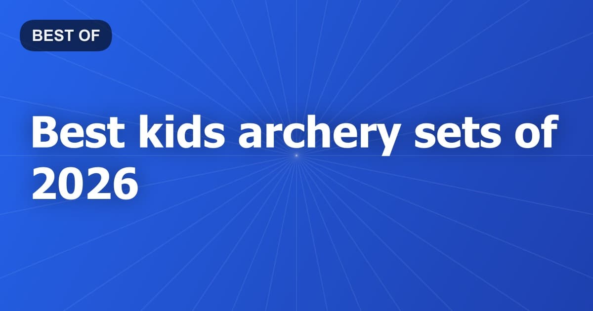 Best kids archery sets of 2026