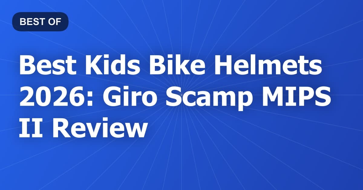 Best Kids Bike Helmets 2026: Giro Scamp MIPS II Review