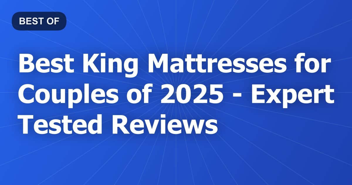 Best King Mattresses for Couples of 2026 - Expert Tested Reviews