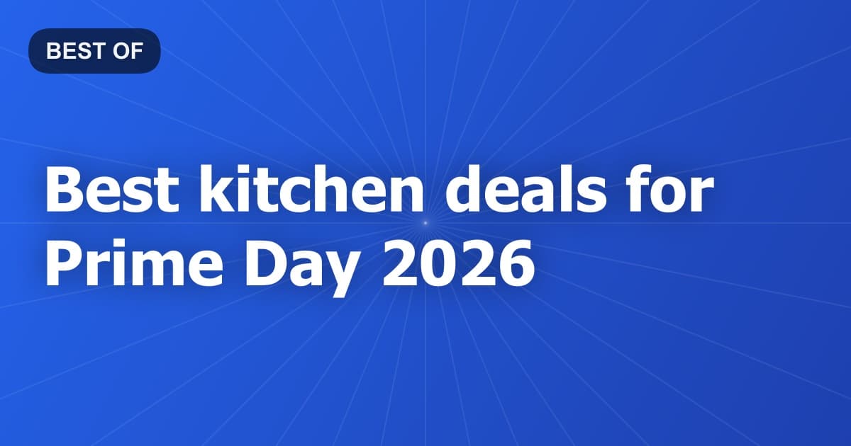 Best kitchen deals for Prime Day 2026