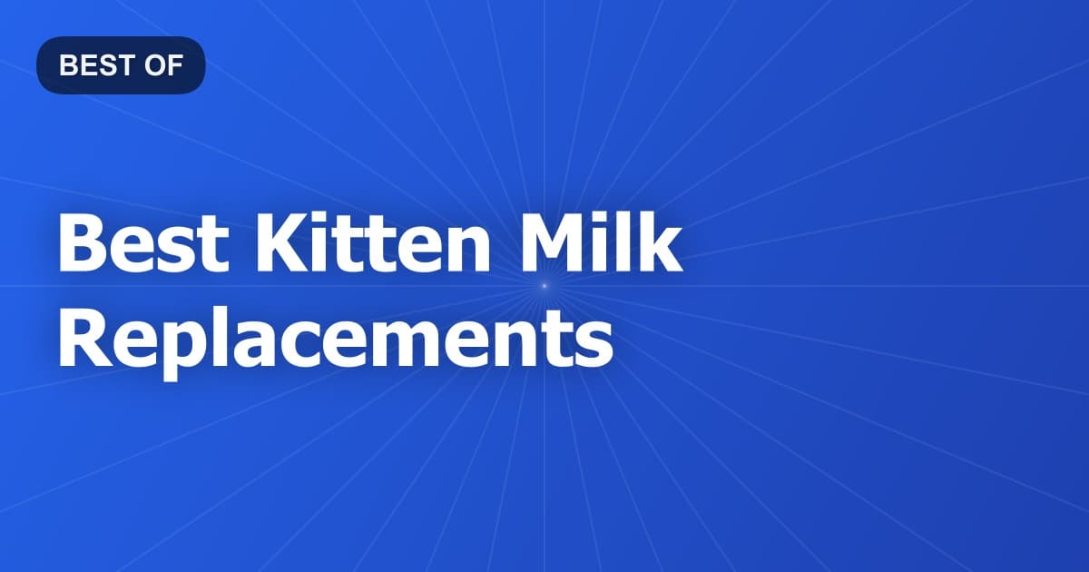 Best Kitten Milk Replacements