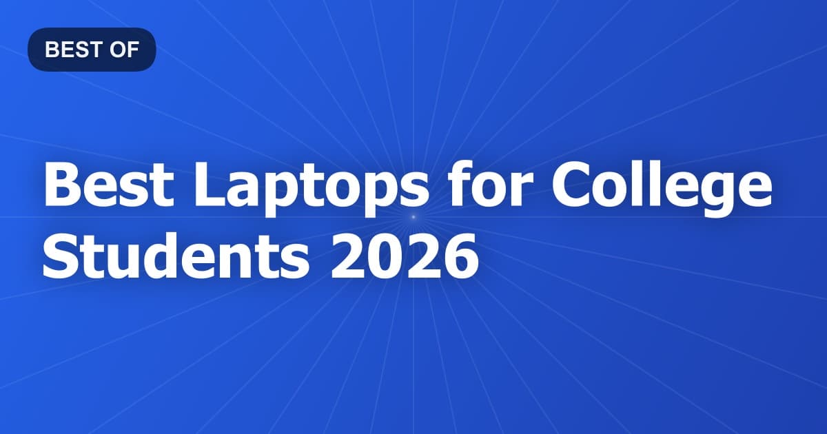 Best Laptops for College Students 2026