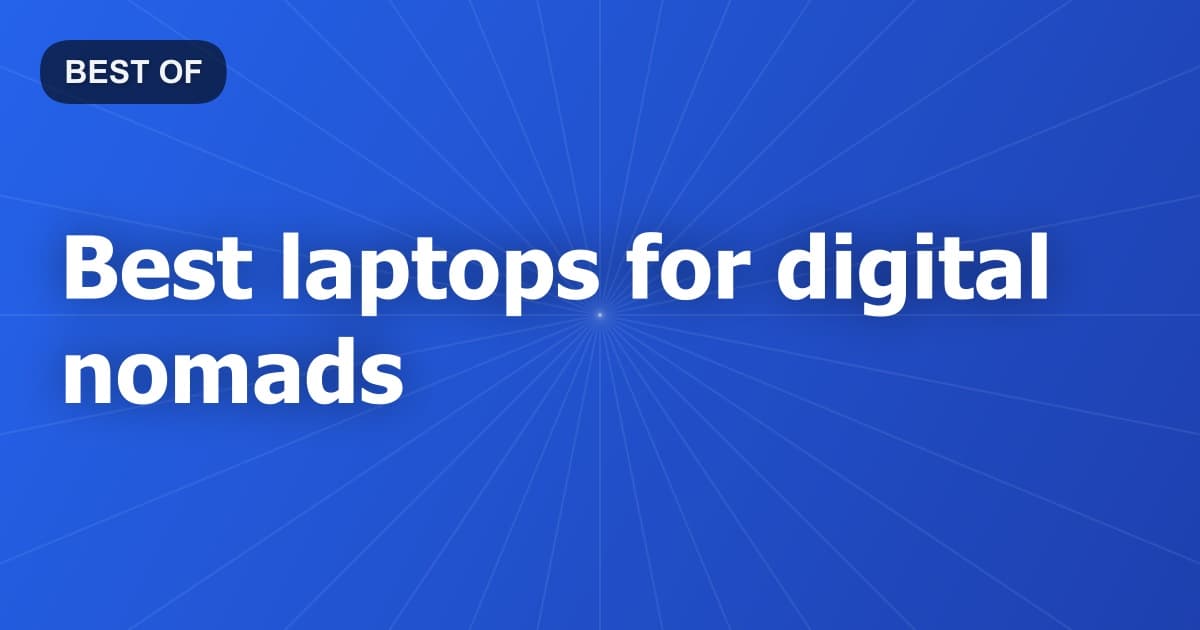 Best laptops for digital nomads
