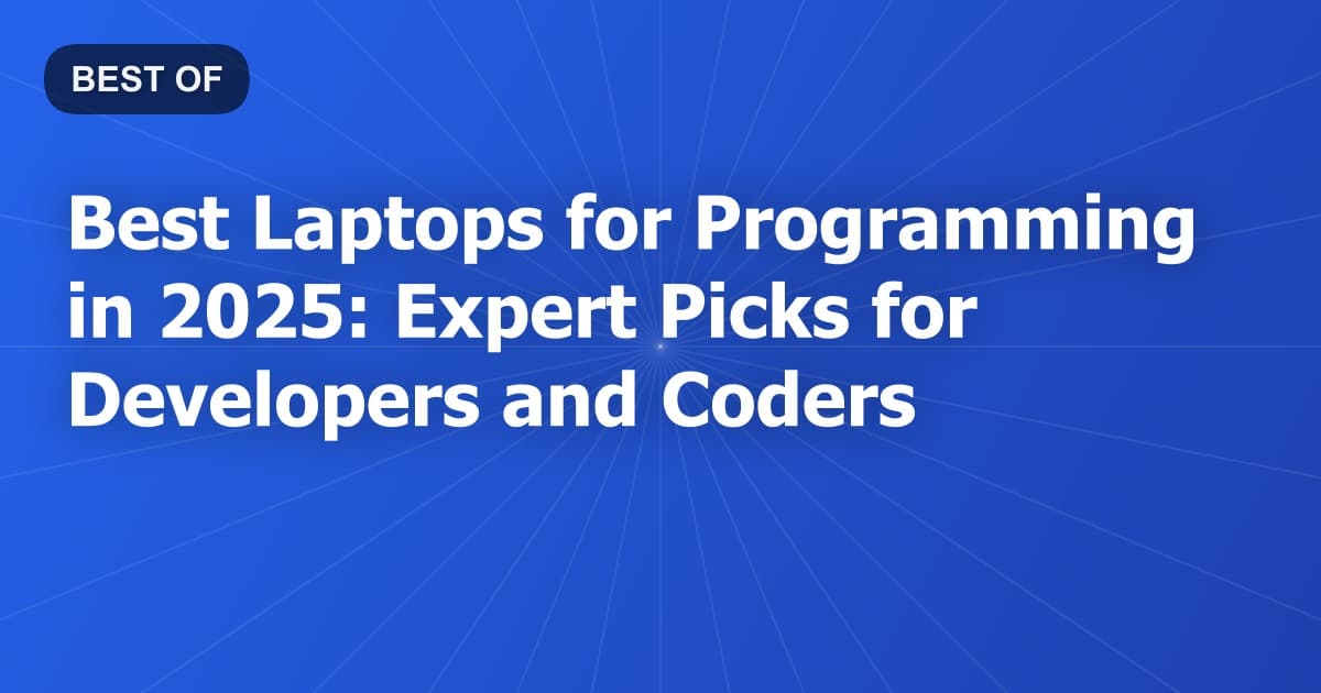 Best Laptops for Programming in 2026: Expert Picks for Developers and Coders