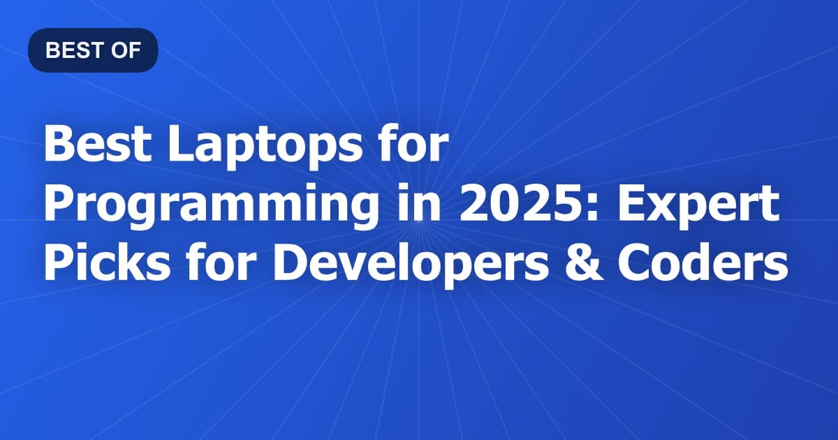 Best Laptops for Programming in 2026: Expert Picks for Developers & Coders