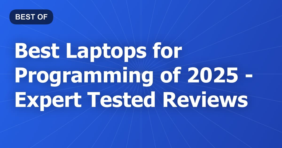 Best Laptops for Programming of 2026 - Expert Tested Reviews