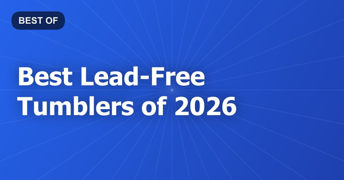 Best Lead-Free Tumblers of 2026