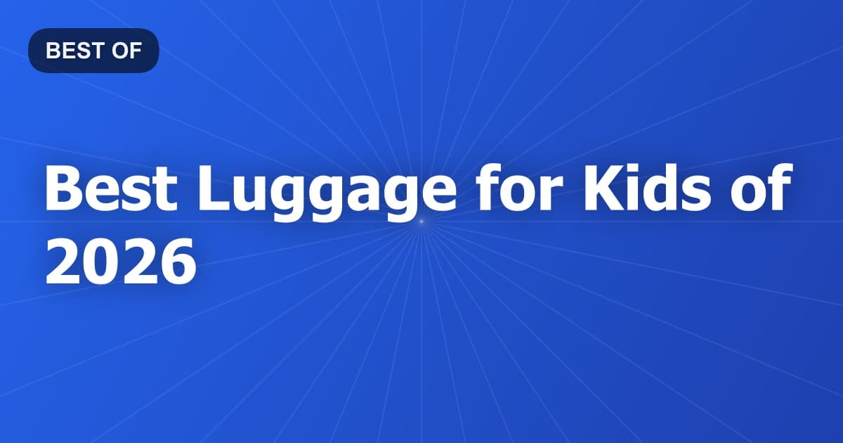 Best Luggage for Kids of 2026