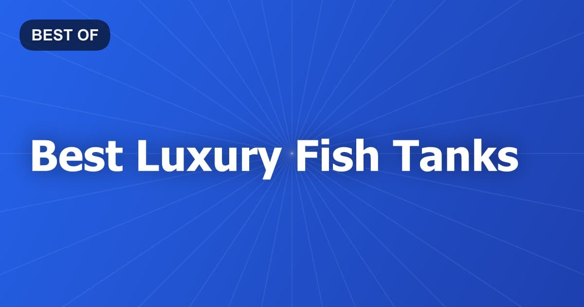 Best Luxury Fish Tanks