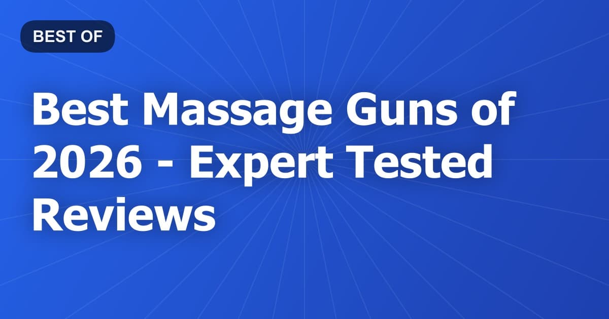 Best Massage Guns of 2026 - Expert Tested Reviews