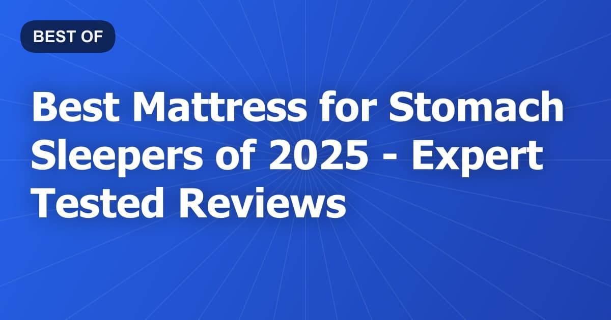 Best Mattress for Stomach Sleepers of 2026 - Expert Tested Reviews