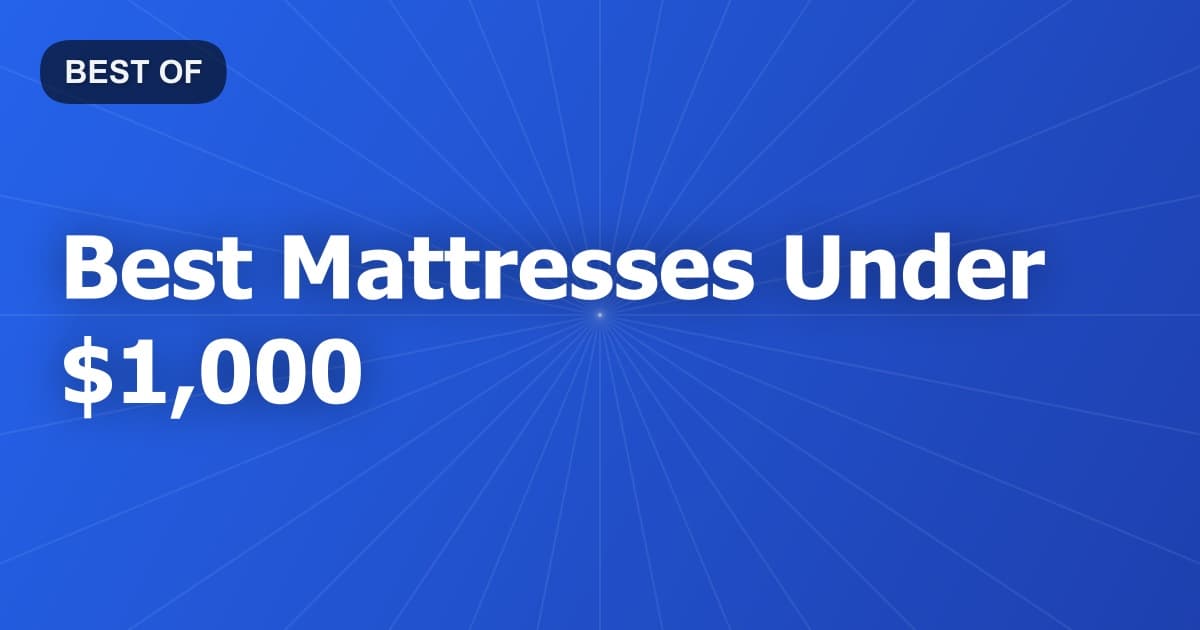 Best Mattresses Under $1,000