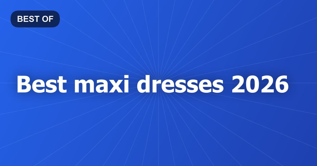 Best maxi dresses 2026