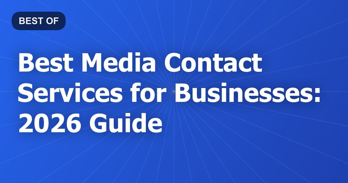 Best Media Contact Services for Businesses: 2026 Guide