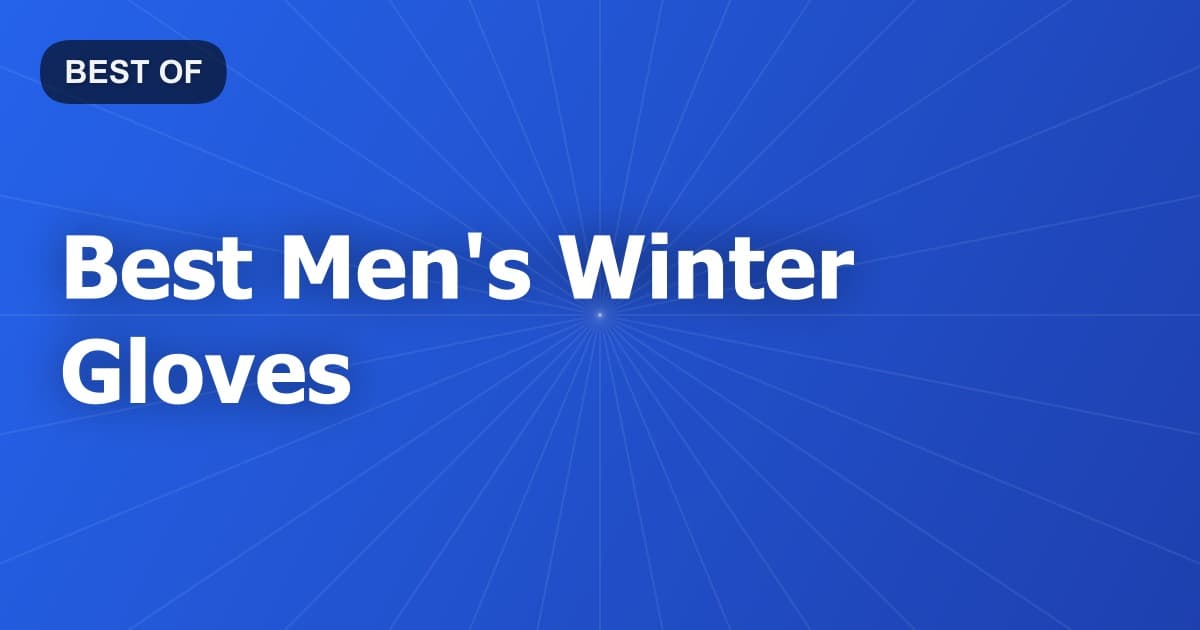 Best Men's Winter Gloves