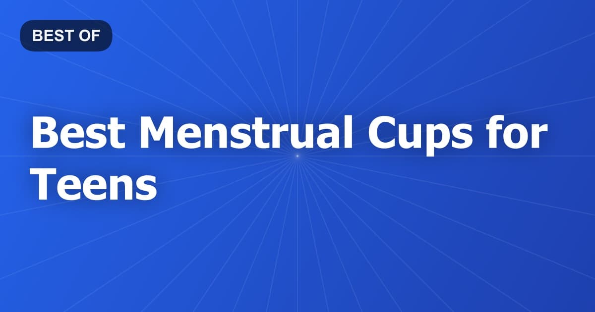 Best Menstrual Cups for Teens