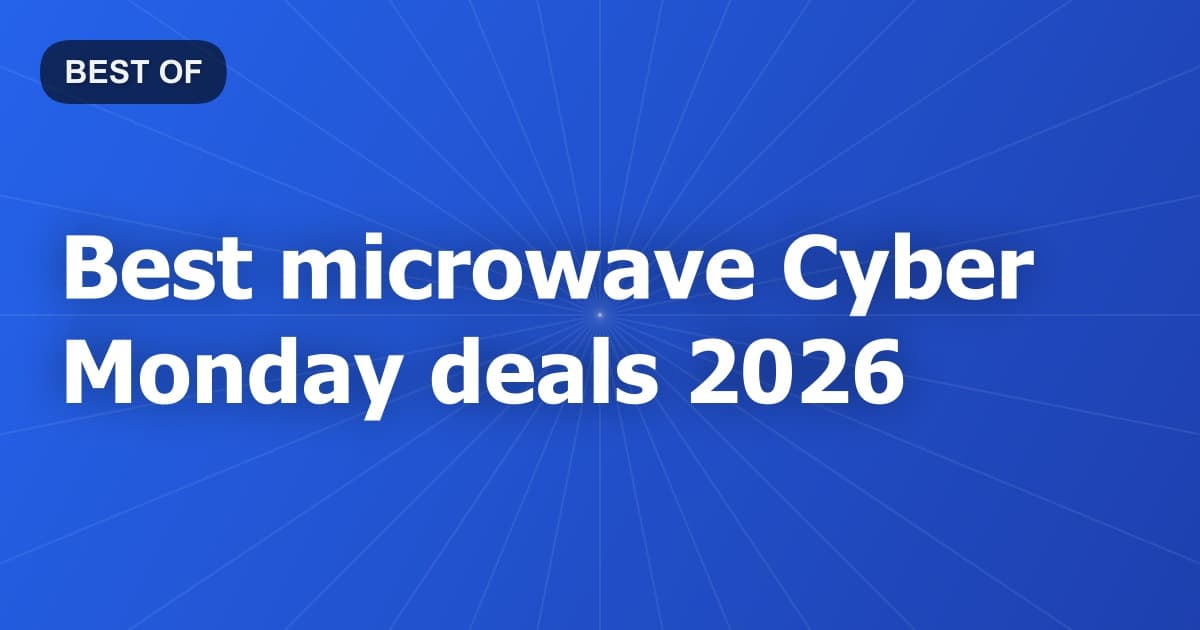 Best microwave Cyber Monday deals 2026