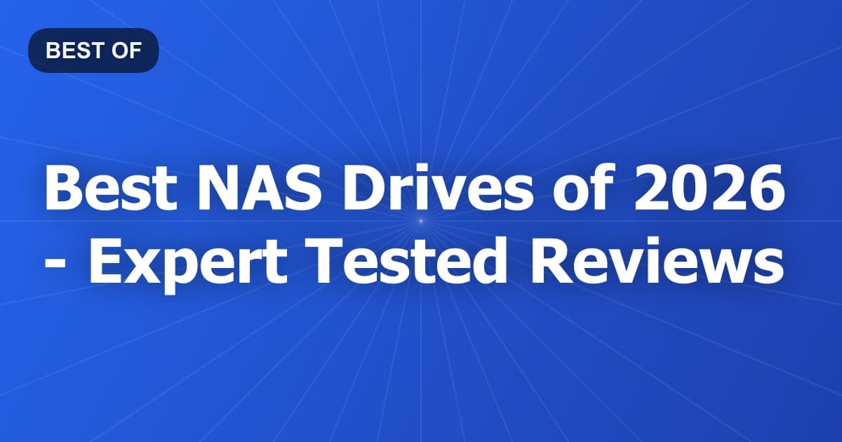 Best NAS Drives of 2026 - Expert Tested Reviews