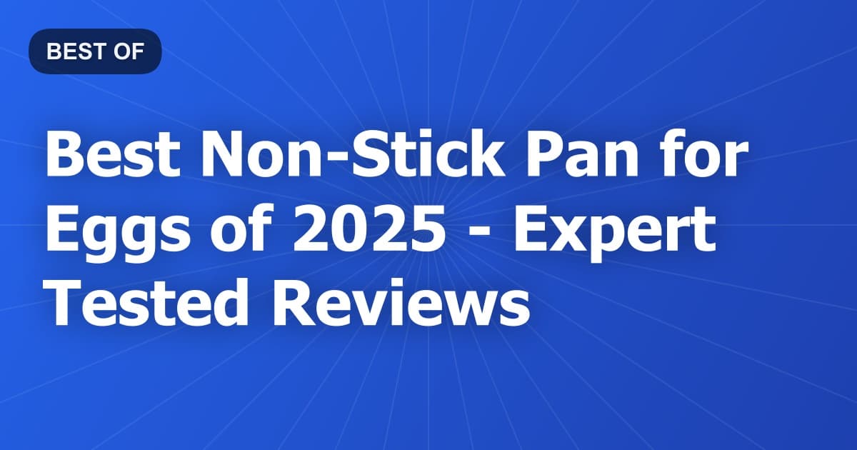 Best Non-Stick Pan for Eggs of 2026 - Expert Tested Reviews