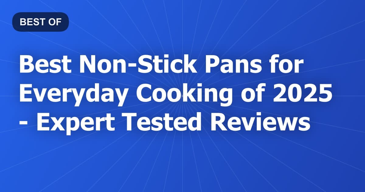 Best Non-Stick Pans for Everyday Cooking of 2026 - Expert Tested Reviews