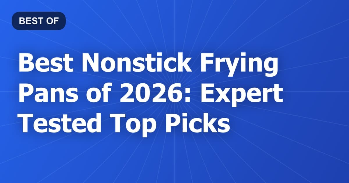 Best Nonstick Frying Pans of 2026: Expert Tested Top Picks