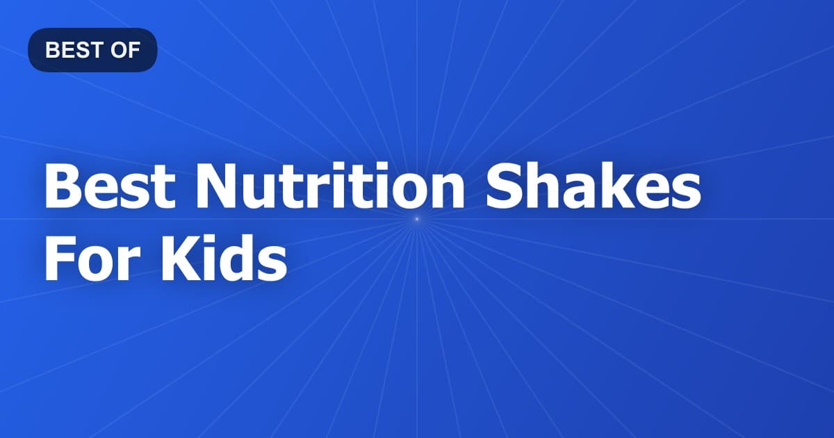 Best Nutrition Shakes For Kids