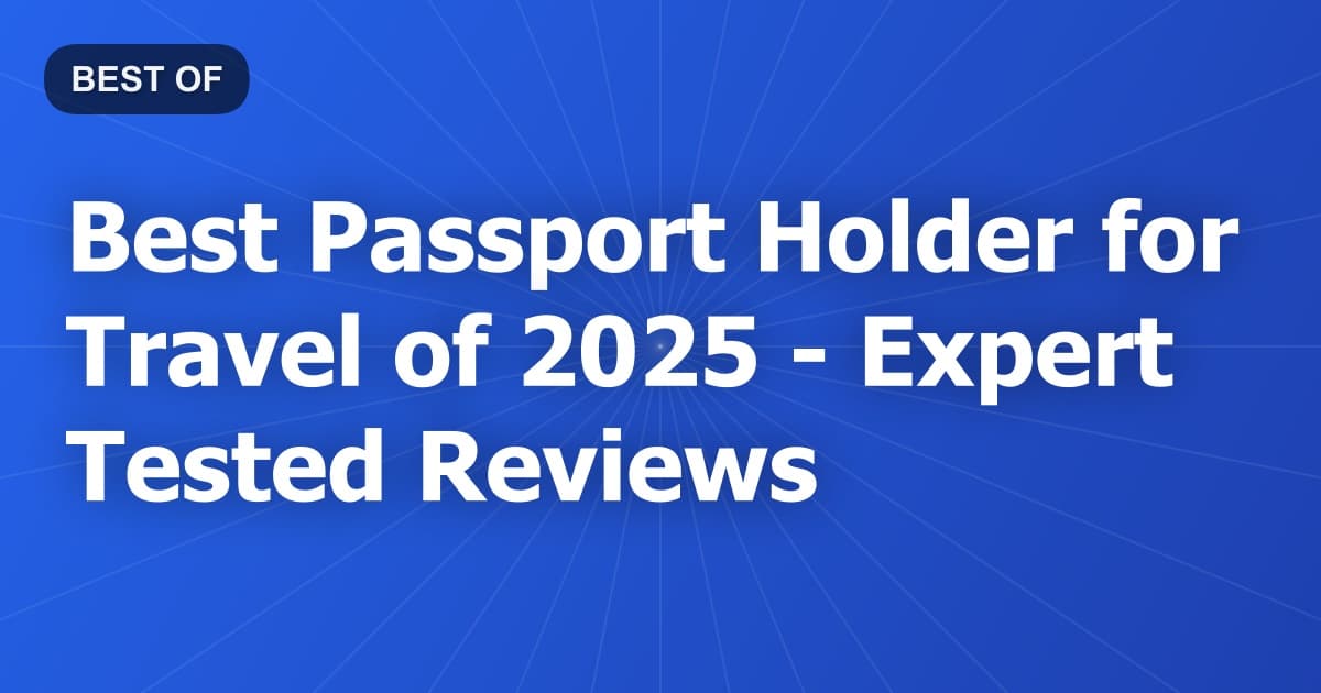Best Passport Holder for Travel of 2026 - Expert Tested Reviews