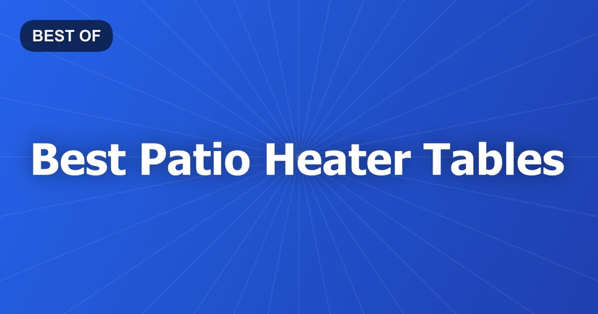 Best Patio Heater Tables