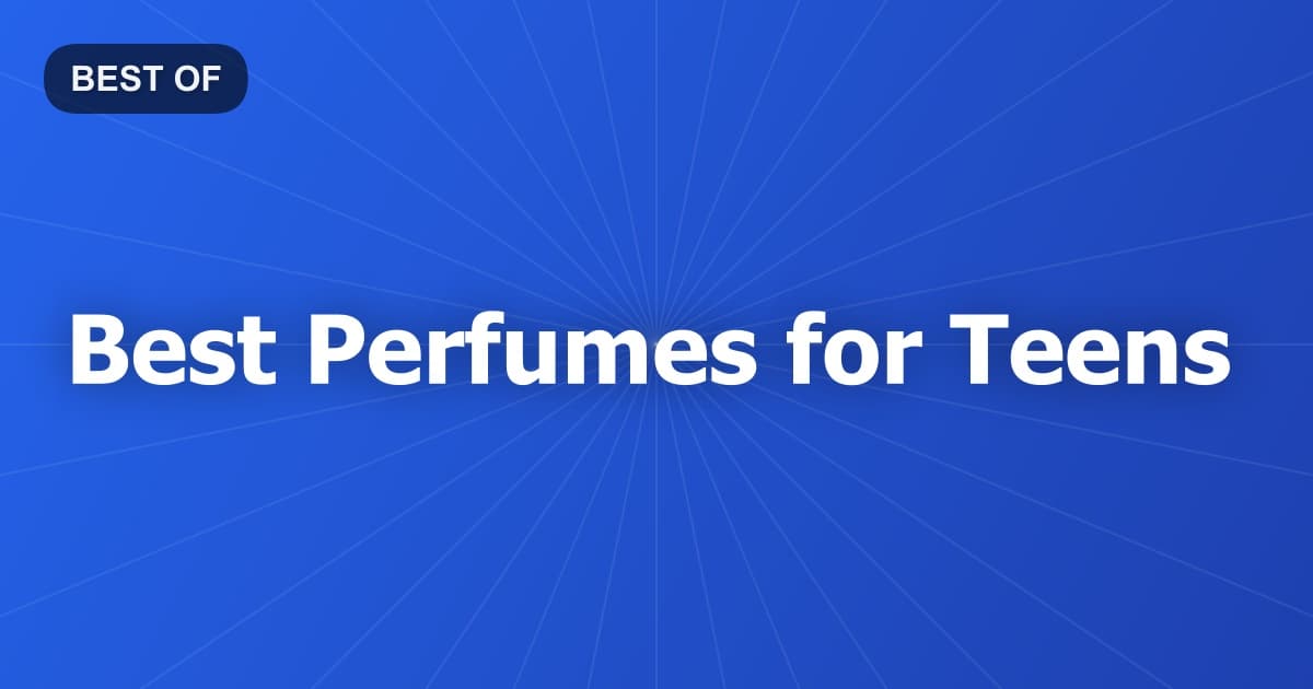 Best Perfumes for Teens