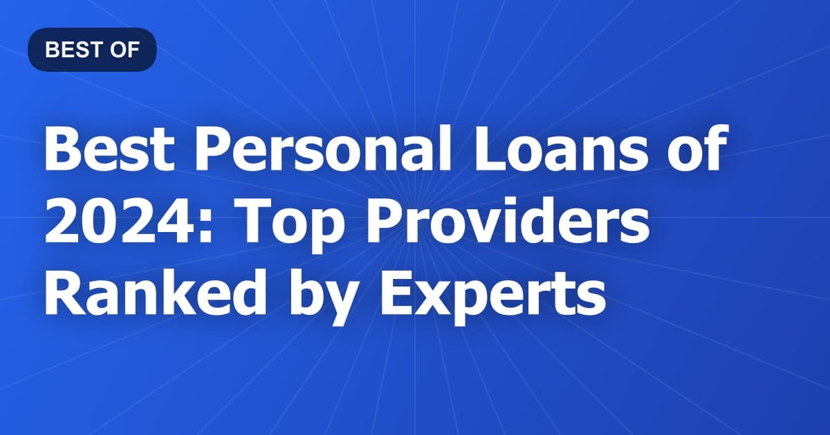 Best Personal Loans of 2024: Top Providers Ranked by Experts